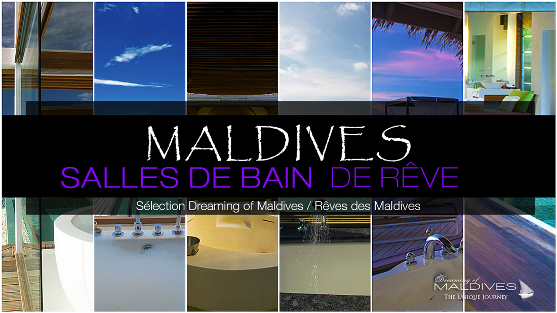 salles de bain de rêve. les plus belles salles de bain d'Hôtels des Maldives