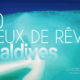 10 Endroits de Rêve des Maldives