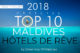 Classement Officiel des Meilleurs Hôtels des Maldives. TOP Hôtels de rêve
