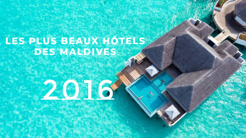 Galerie de Photos des Plus Beaux Hôtels des Maldives