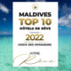 Les Plus Beaux Hôtels des Maldives 2022. VOTEZ pour votre Hôtel de Rêve