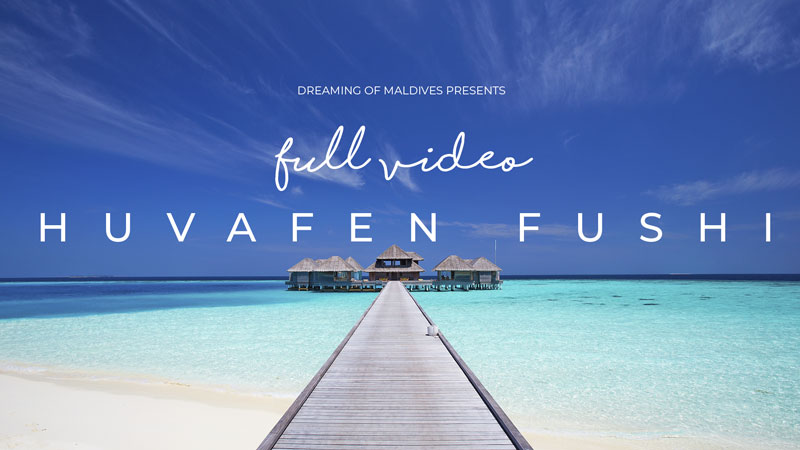 Vidéo Complete de l'hôtel Huvafen Fushi Maldives