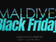 les promos Black Friday aux Maldives, Trop Beau pour Être Vrai