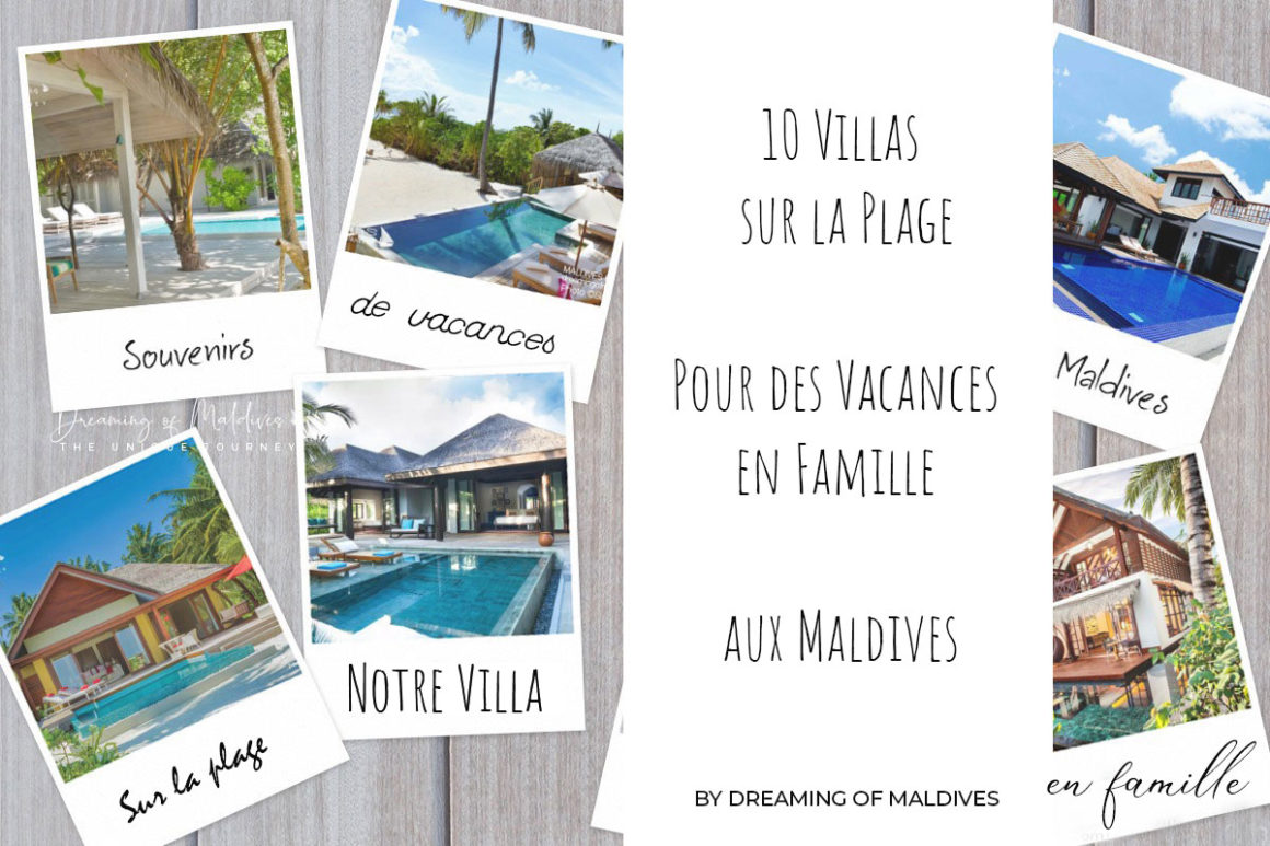 LES PLUS BELLES VILLAS sur la plage aux Maldives pour des vacances en famille