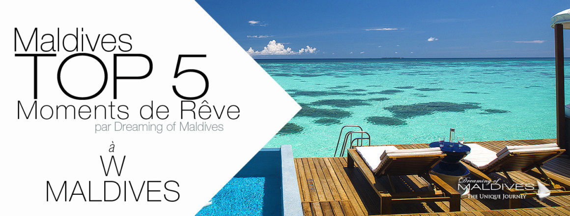 TOP 5 choses à faire à l'hôtel W Maldives.