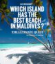 Which Island has the best beach in Maldives ?