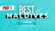 Maldives Dream travel Video – The Best of Maldives Part