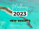maldives new resorts 2023 upcoming openings complete list