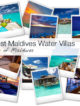 The Maldives Best and Coolest water Villas