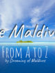 A comprehensive travel guide to traveling in Maldives with tips and information. It contains A to Z information about the Maldives Islands