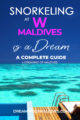 Complete guide to snorkeling at W Maldives