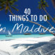 Things To Do In Maldives. 40 Things to Do. 40 Photos