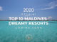 TOP 10 Maldives Best Resorts 2020. Coming Soon.