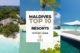 Top 10 Best Maldives Hotels and Resorts 2012