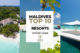 Maldives Hotels and Resorts 2012