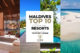 Top 10 Best Maldives Hotels and Resorts 201