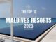 TOP 10 Best Maldives Resorts 2023 nominees