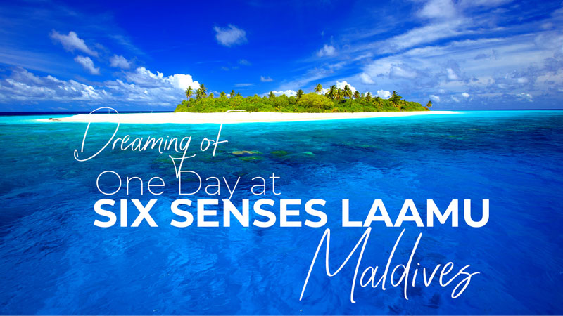 SIX SENSES LAAMU
DREAMY JOURNEY VIDEO