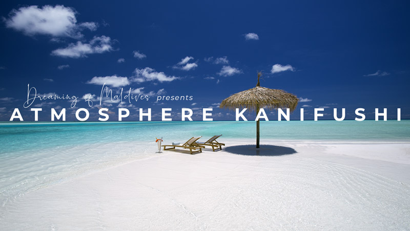Atmosphere Kanifushi Maldives Resort Dreamy Video. Highlights