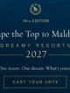 Cast Your Vote for THE TOP 10 Best Maldives Resorts 2027